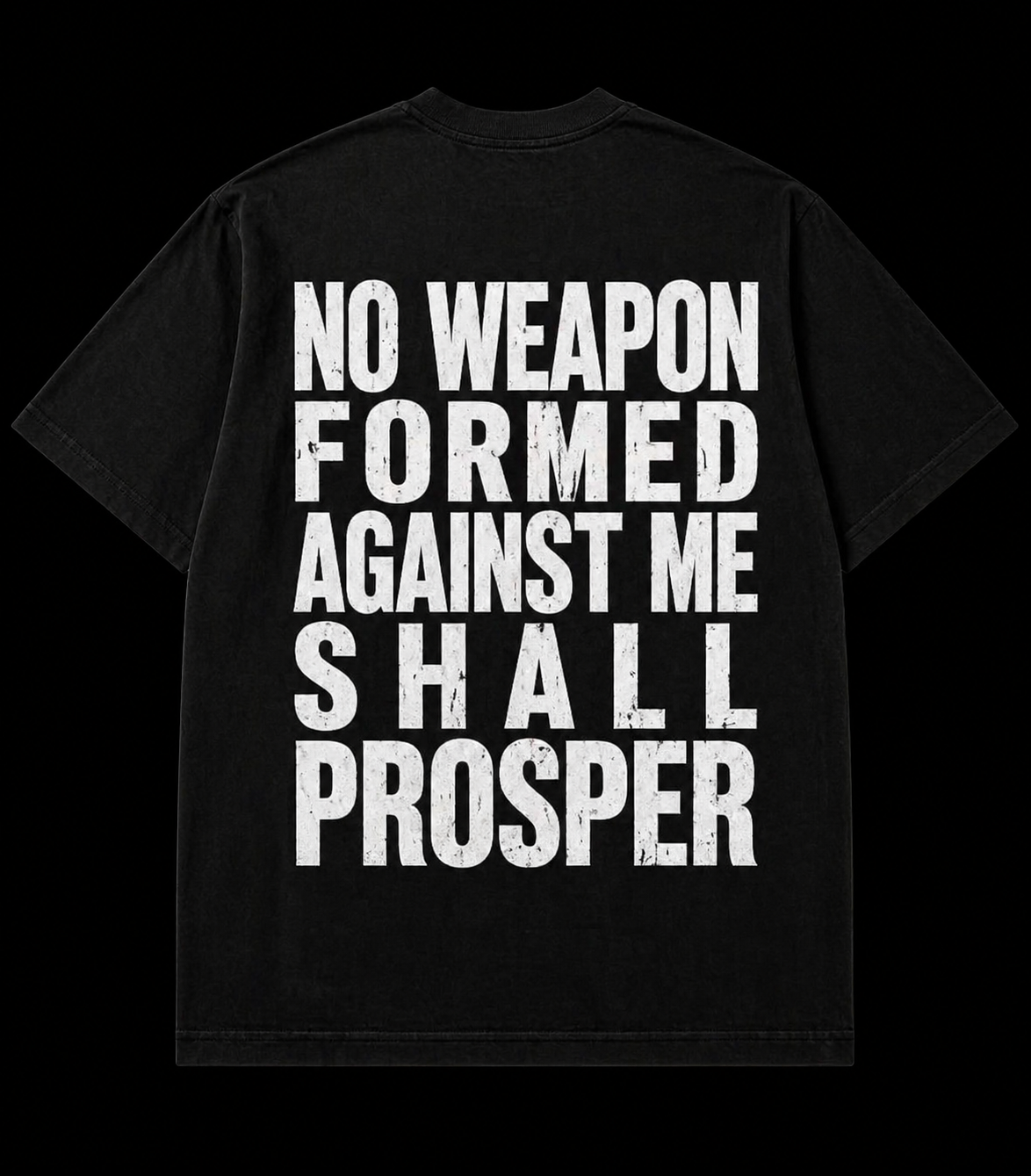 No Weapon Formed Against Me Shall Prosper Tee